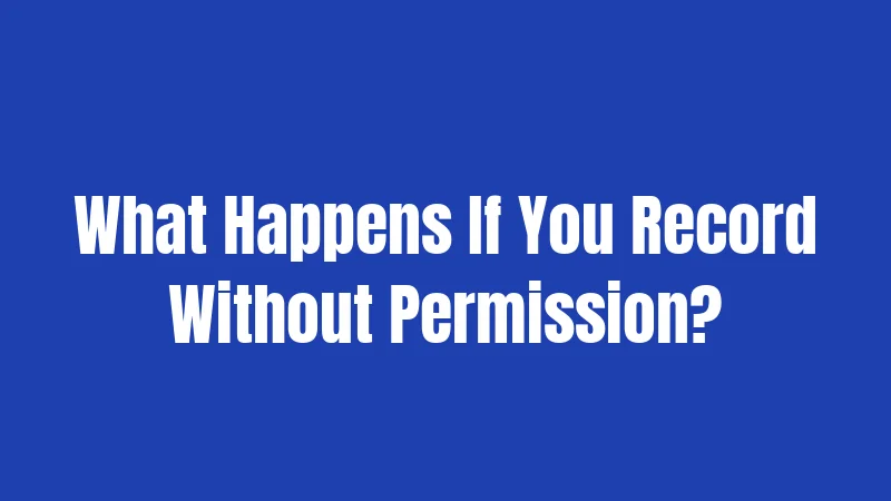 Recording Laws in Tennessee (2026): Know Before You Hit Record 2 What Happens If You Record Without Permission?