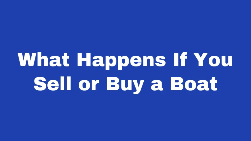 Boat Laws in Nebraska (2026): The Waterway Rules Every Boater Should Know 5 What Happens If You Sell or Buy a Boat
