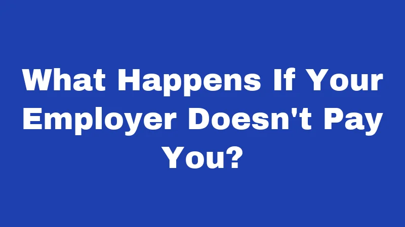 Overtime Laws in Kentucky (2026): Your Paycheck Rights Explained 3 What Happens If Your Employer Doesn't Pay You?