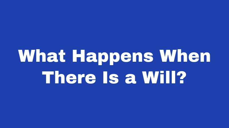 Inheritance Laws in Kansas (2026): Rules That Protect Your Family 5 What Happens When There Is a Will?