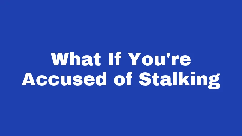 Stalking Laws in Idaho (2026): The Rules Most People Never Read 3 What If You're Accused of Stalking