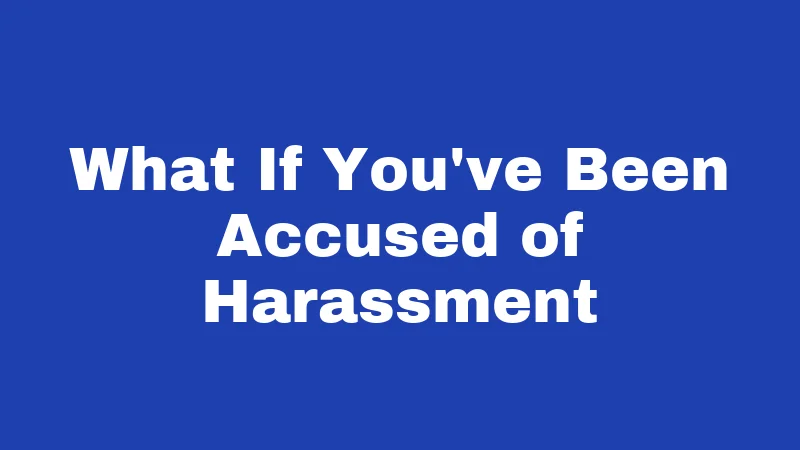 Harassment Laws in Hawaii (2026): The Rules Behind Aloha State Justice 4 What If You've Been Accused of Harassment
