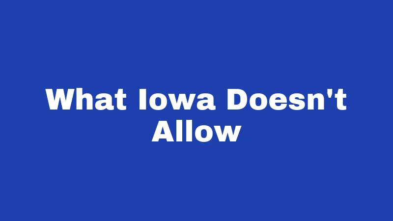 Cannabis Laws in Iowa (2026): Don't Get Caught Off Guard 4 What Iowa Doesn't Allow