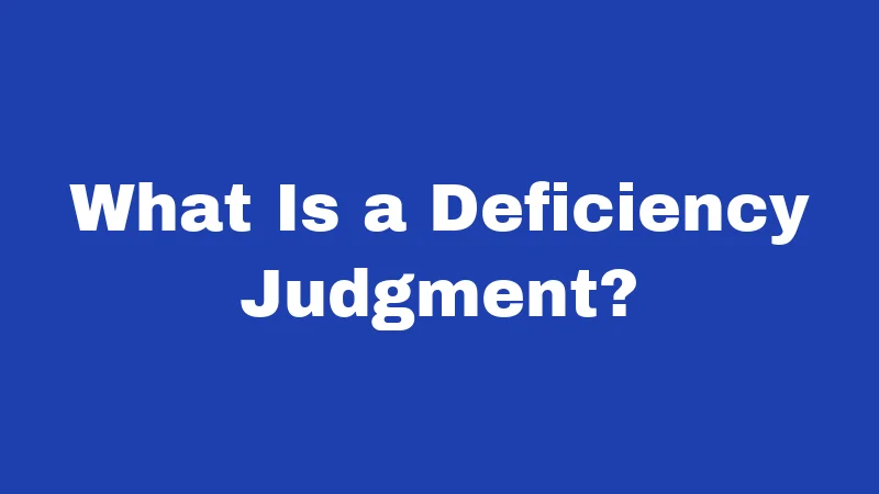 What Is a Deficiency Judgment?