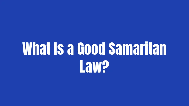 What Is a Good Samaritan Law?