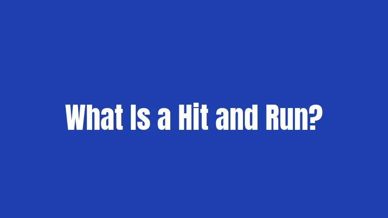 What Is a Hit and Run?