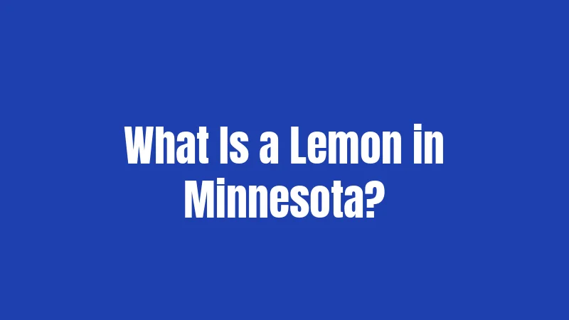 What Is a Lemon in Minnesota?