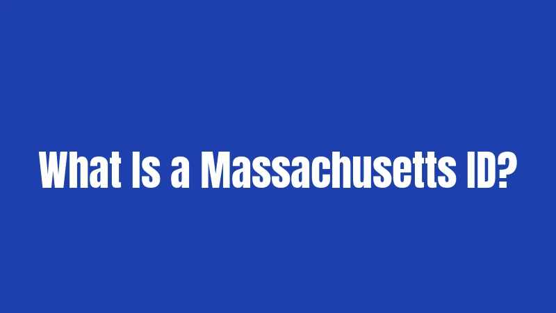 What Is a Massachusetts ID?