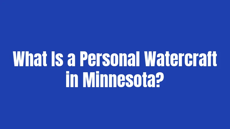 What Is a Personal Watercraft in Minnesota?