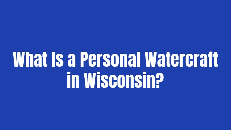 What Is a Personal Watercraft in Wisconsin?