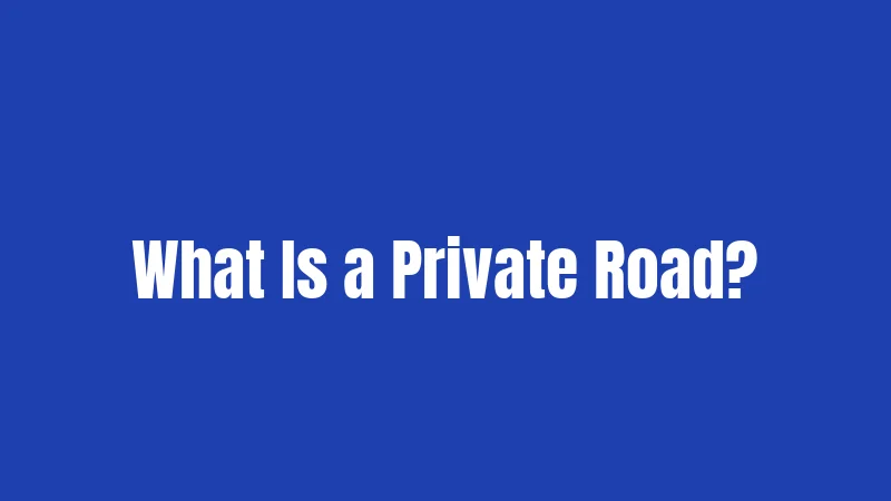 What Is a Private Road?