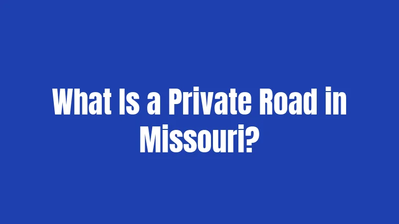 What Is a Private Road in Missouri?