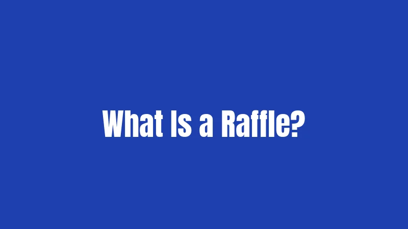 What Is a Raffle?