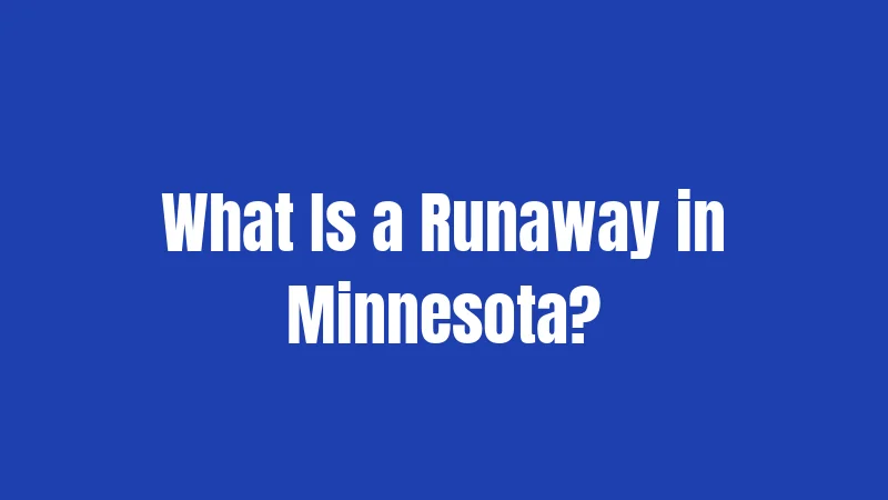 What Is a Runaway in Minnesota?