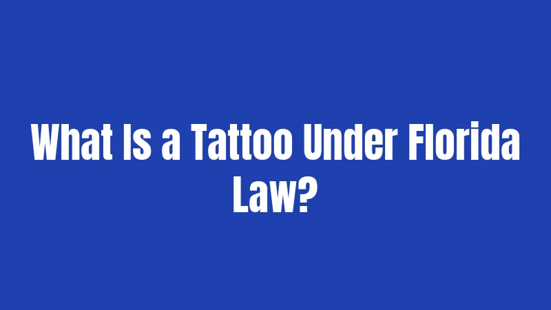 What Is a Tattoo Under Florida Law?