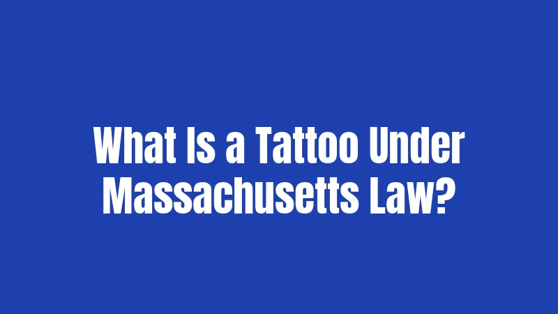 What Is a Tattoo Under Massachusetts Law?