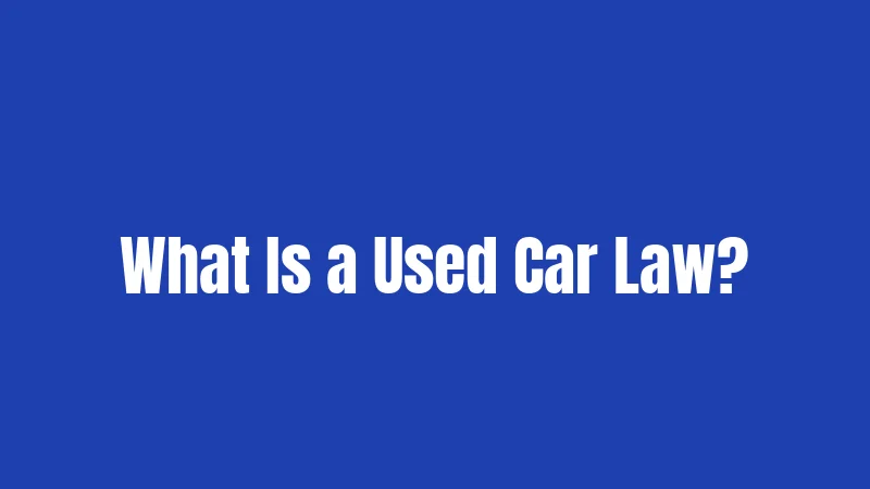 What Is a Used Car Law?