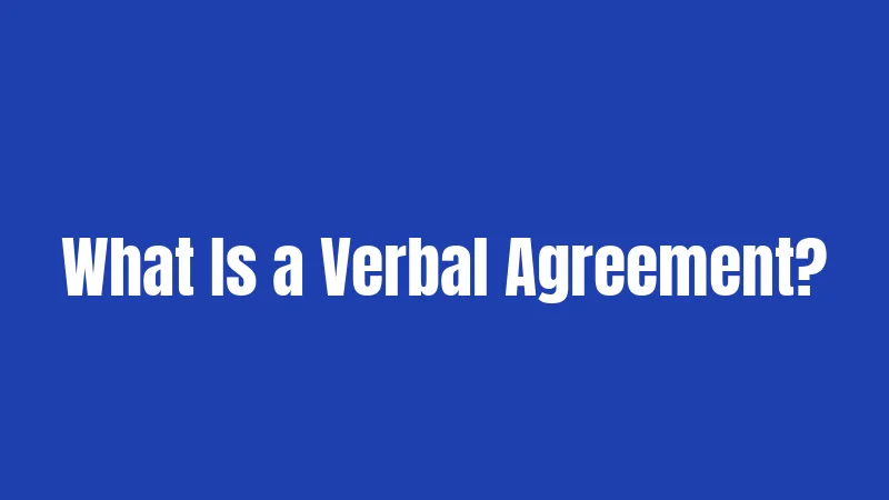 Verbal Agreement Laws in Florida (2026): When Words Aren't Enough 1 What Is a Verbal Agreement?