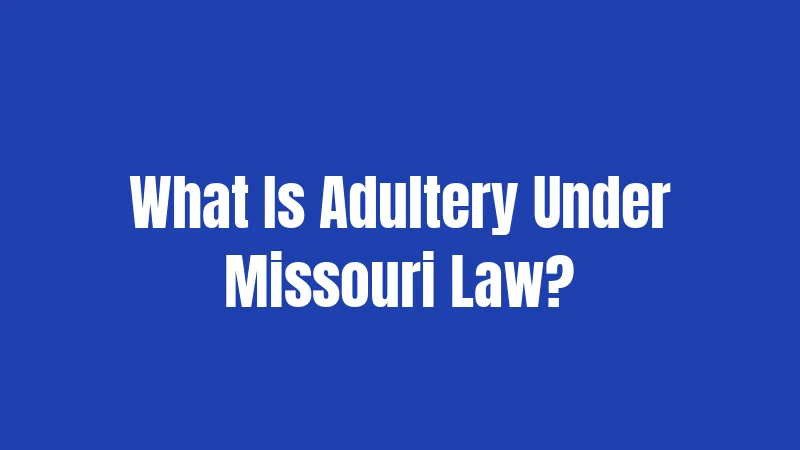 What Is Adultery Under Missouri Law?