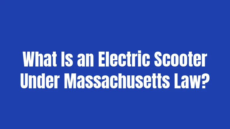 What Is an Electric Scooter Under Massachusetts Law?