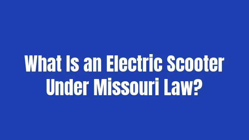 What Is an Electric Scooter Under Missouri Law?