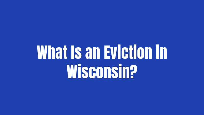 What Is an Eviction in Wisconsin?