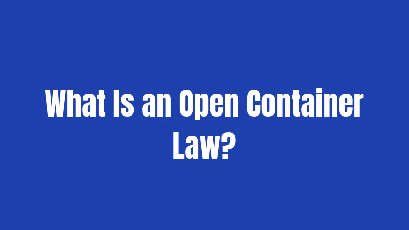 Open Container Laws in Indiana (2026): The Rules on Drinking in Public 1 What Is an Open Container Law?