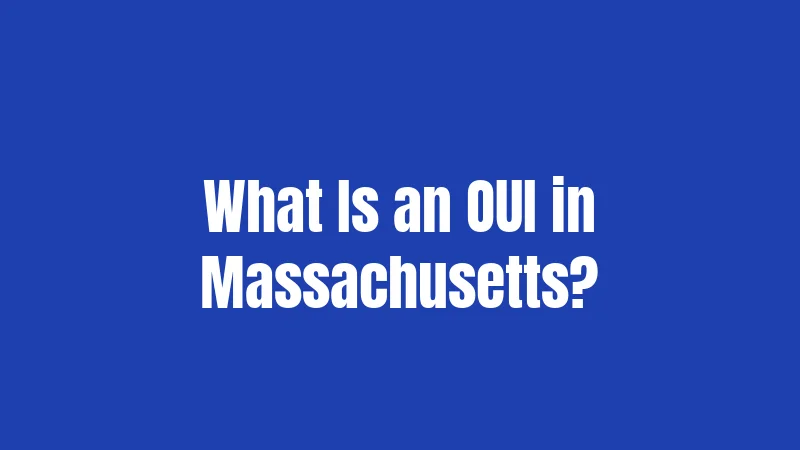 What Is an OUI in Massachusetts?