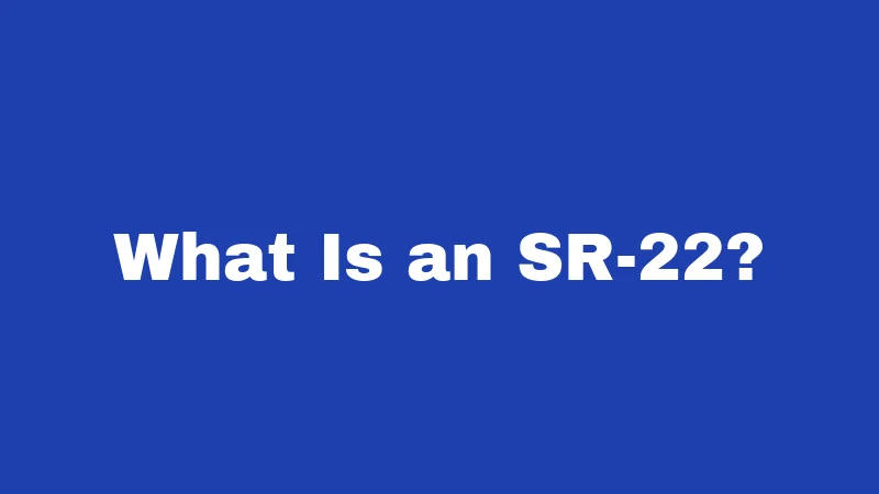 What Is an SR-22?