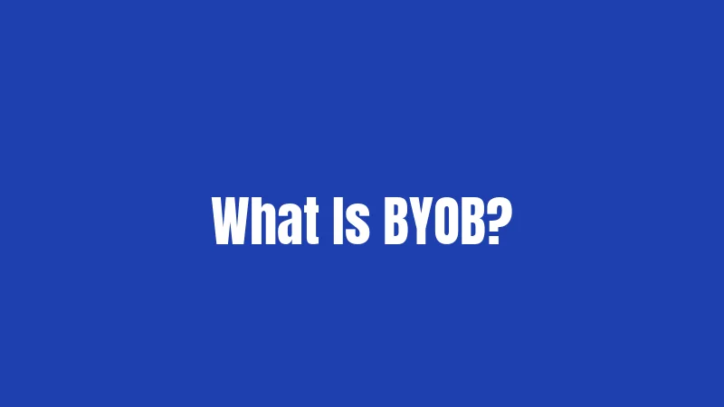 What Is BYOB?
