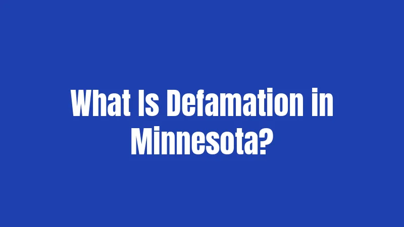 What Is Defamation in Minnesota?
