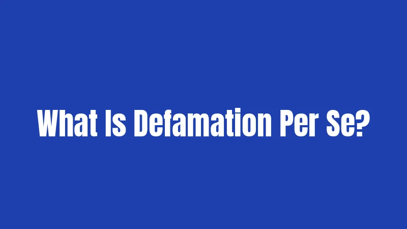 What Is Defamation Per Se?