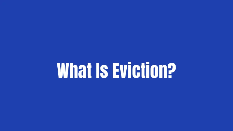 What Is Eviction?