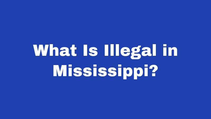 Gambling Laws in Mississippi (2026): Know Before You Bet 4 What Is Illegal in Mississippi?