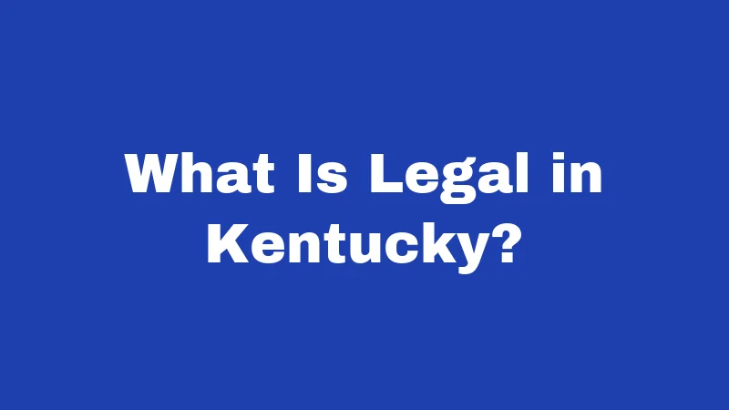 Gambling Laws in Kentucky (2026): Rules Every Bettor Must Know 1 What Is Legal in Kentucky?