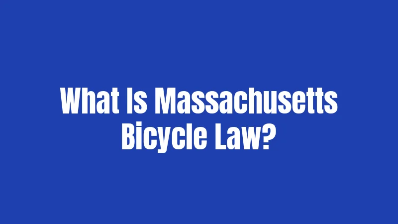 What Is Massachusetts Bicycle Law?