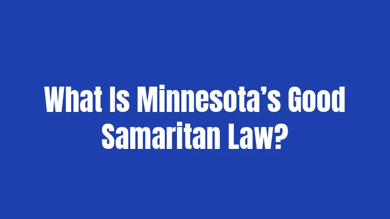 What Is Minnesota’s Good Samaritan Law?