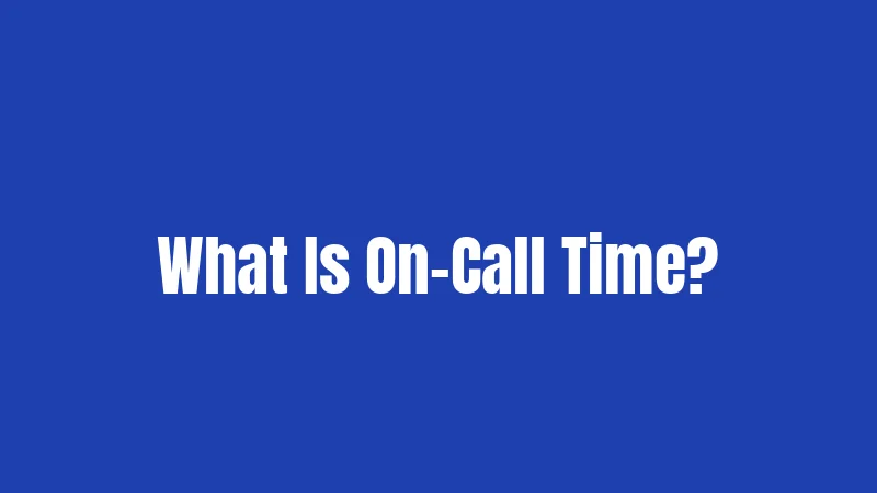 What Is On-Call Time?