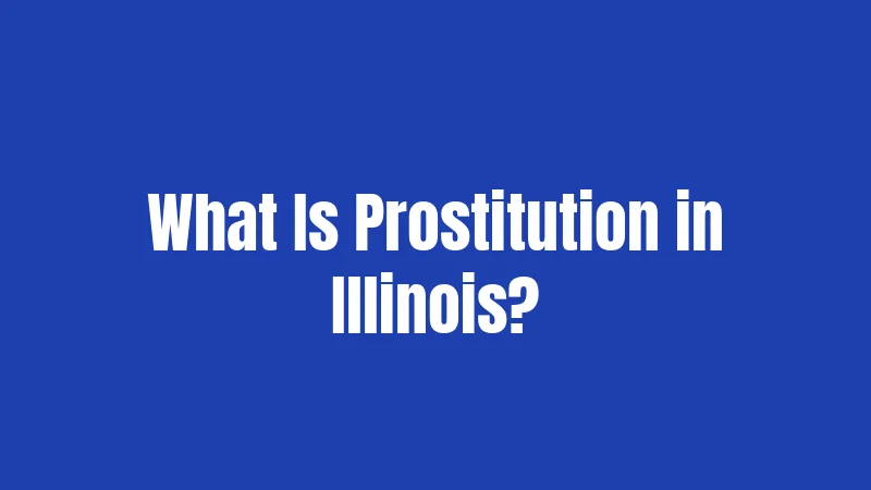 What Is Prostitution in Illinois?