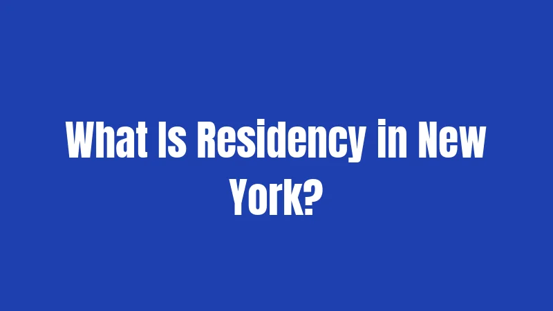 What Is Residency in New York?