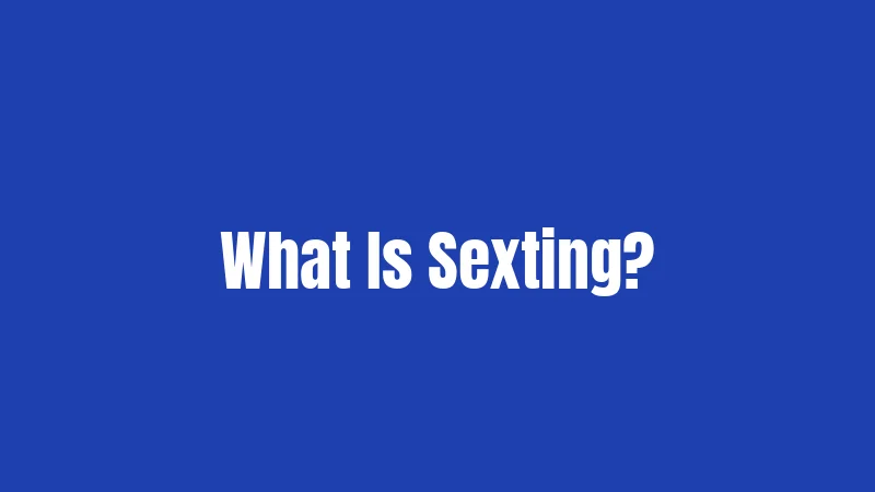 What Is Sexting?