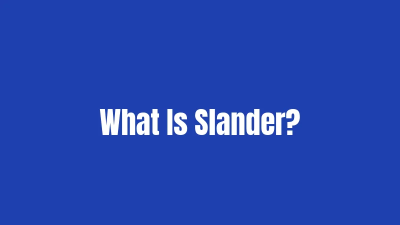 What Is Slander?