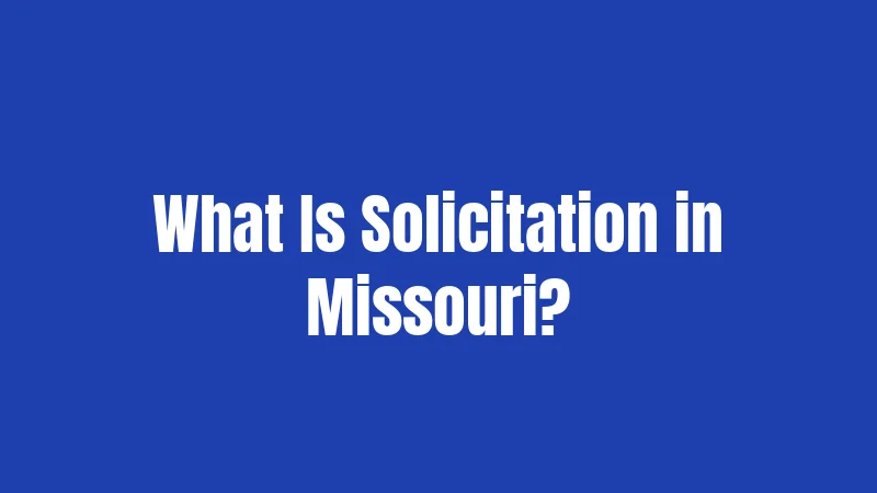 What Is Solicitation in Missouri?