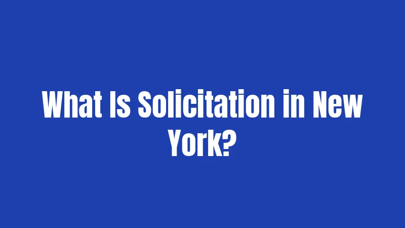 What Is Solicitation in New York?