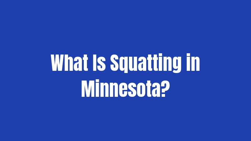 What Is Squatting in Minnesota?