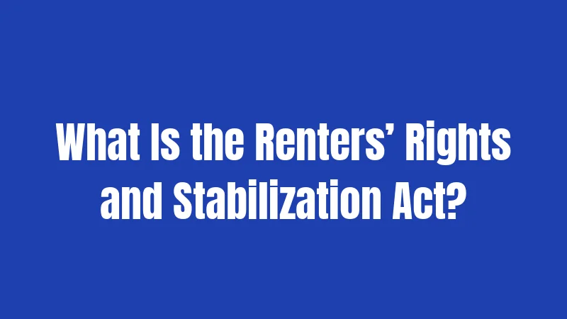 What Is the Renters’ Rights and Stabilization Act?