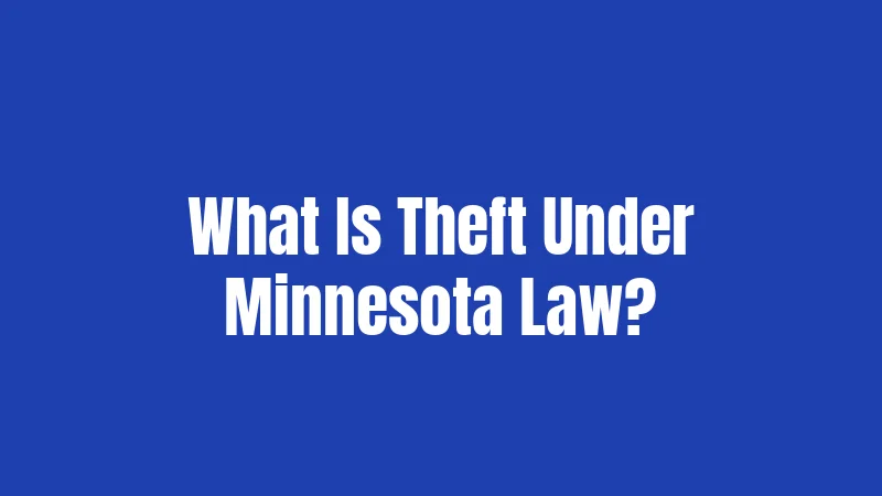 What Is Theft Under Minnesota Law?