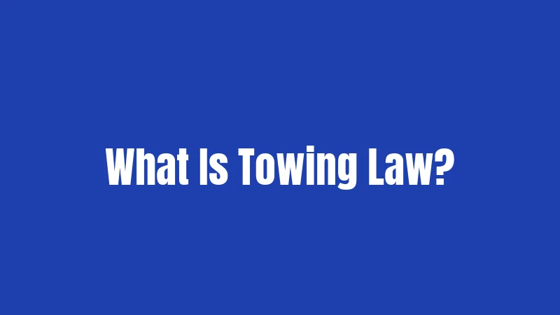 What Is Towing Law?