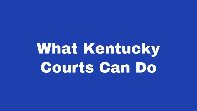 Runaway Laws in Kentucky (2026): What Teens and Parents Must Know 2 What Kentucky Courts Can Do