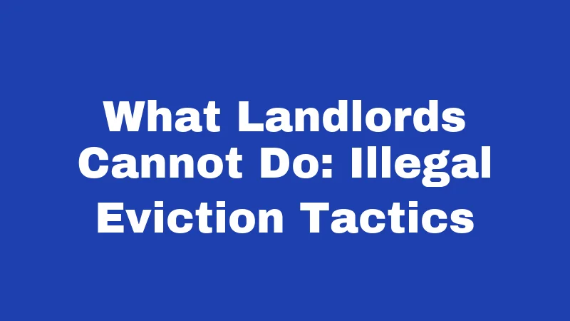 What Landlords Cannot Do: Illegal Eviction Tactics